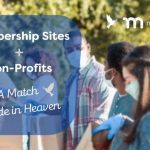 5 Nonprofit Organizations That Need a Membership Site